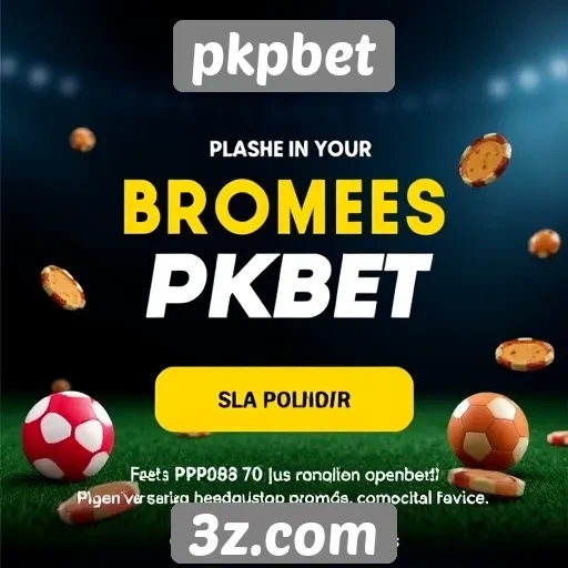 pkpbet oferece promoções atrativas para novos jogadores